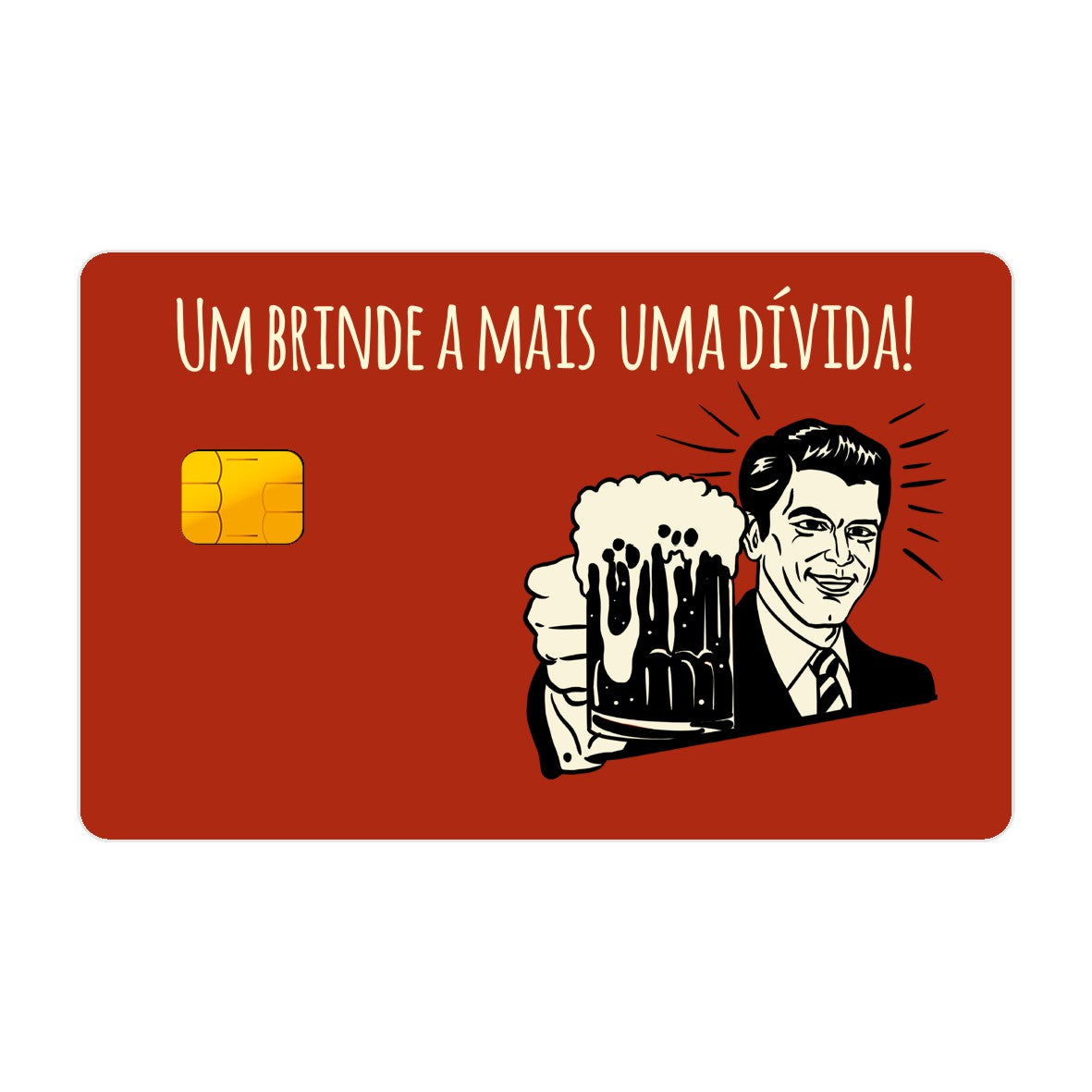 CAPACARD - Película Adesiva Para Cartão - Um Brinde A Mais Uma Dívida