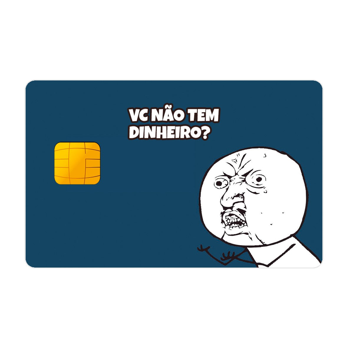 CAPACARD - Película Adesiva Para Cartão - Vc Não Tem Dinheiro