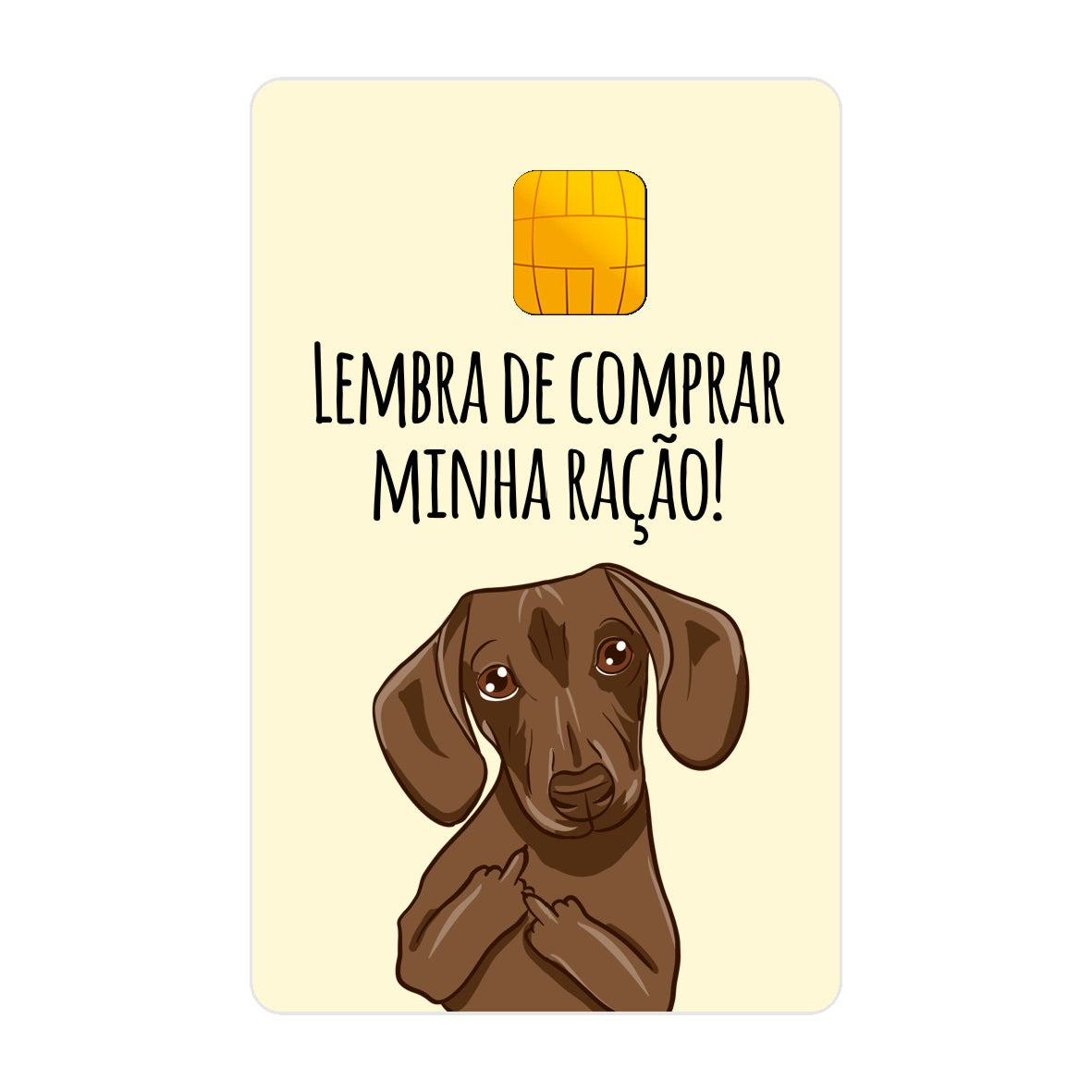 CAPACARD - Película Adesiva Para Cartão - Lembra De Comprar Minha Ração