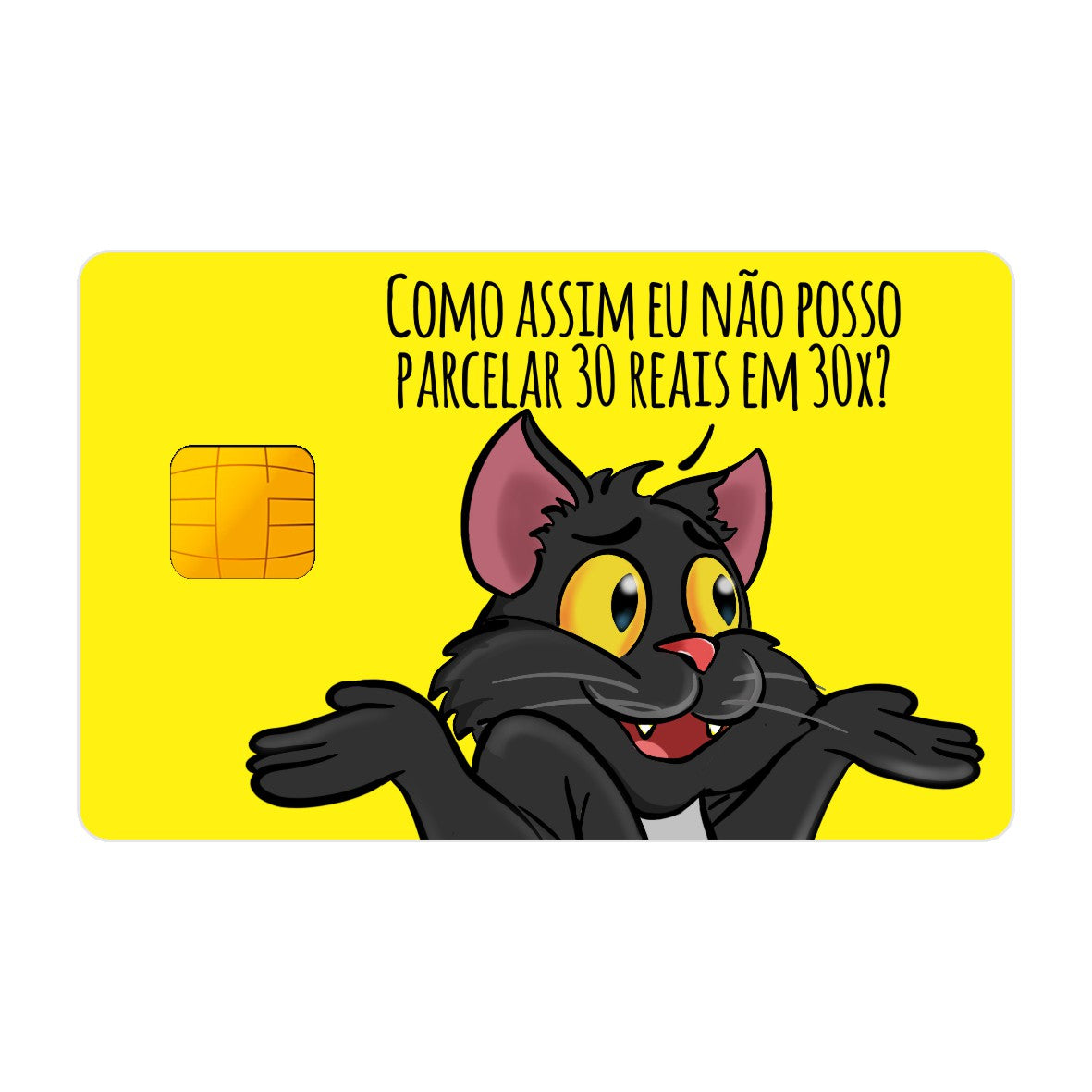 CAPACARD - Película Adesiva Para Cartão - Como Assim Eu Não Posso Parcelar